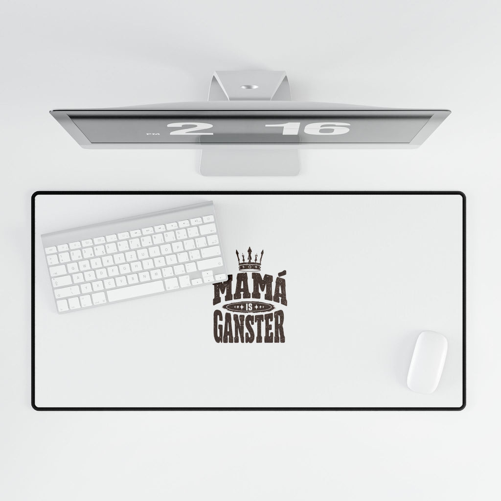 Mama Is A Gangster Desk Mat — Funny Mom/Office Mousepad