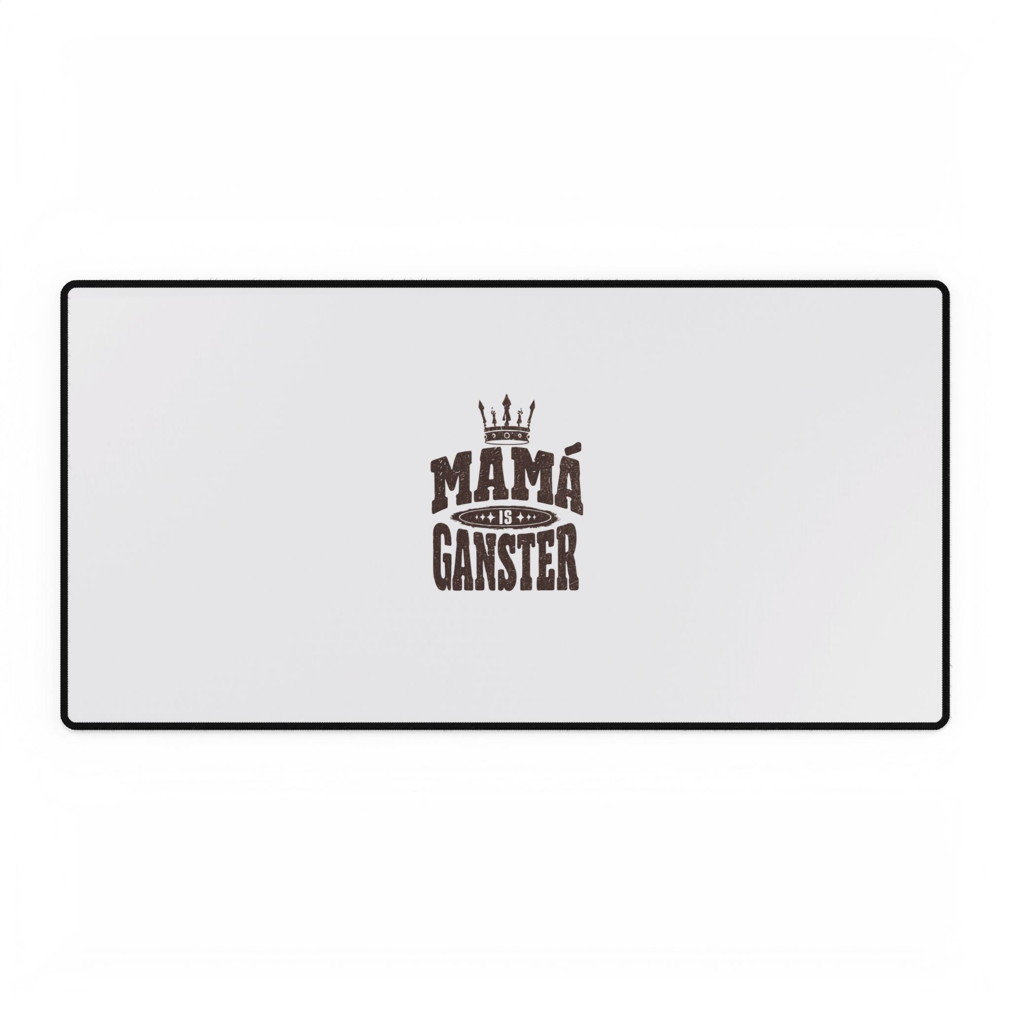 Mama Is A Gangster Desk Mat — Funny Mom/Office Mousepad